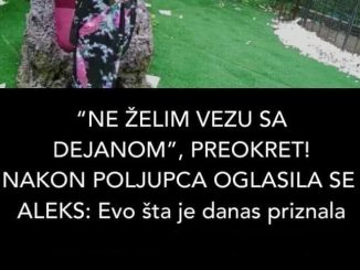 “NE ŽELIM VEZU SA DEJANOM”, PREOKRET! NAKON POLJUPCA OGLASILA SE ALEKS: Evo šta je danas priznala