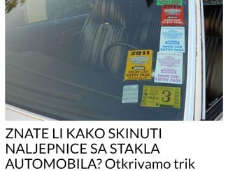 ZNATE LI KAKO SKINUTI NALJEPNICE SA STAKLA AUTOMOBILA? Otkrivamo trik pomoću kojeg ćete ih lako skinuti sve