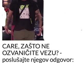 CARE, ZAŠTO NE OZVANIČITE VEZU? – poslušajte njegov odgovor: DALILI OPET USLIJEDILO RAZOČARENJE