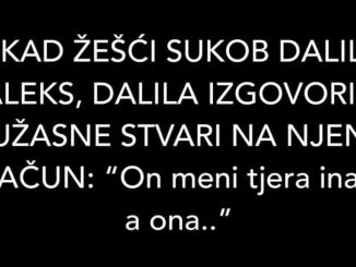 NIKAD ŽEŠĆI SUKOB DALILE I ALEKS, DALILA IZGOVORILA UŽASNE STVARI NA NJEN RAČUN: “On meni tjera inat, a ona..”