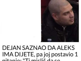 DEJAN SAZNAO DA ALEKS IMA DIJETE, pa joj postavio 1 pitanje: “Ti misliš da se sprdam? “