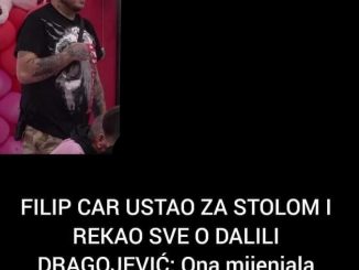 FILIP CAR USTAO ZA STOLOM I REKAO SVE O DALILI DRAGOJEVIĆ: Ona mijenjala boje, evo šta je OTKRIO