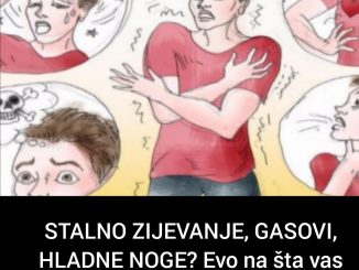 STALNO ZIJEVANJE, GASOVI, HLADNE NOGE? Evo na šta vas upozoravaju ovi simptomi! NE SMIJETE ZANEMARITI