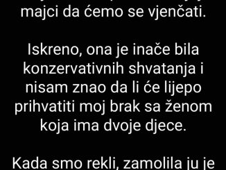 “Iako smo bili u vezi dvije godine, odlučili smo da zajedno saopštimo mojoj majci da ćemo se vjenčati.”