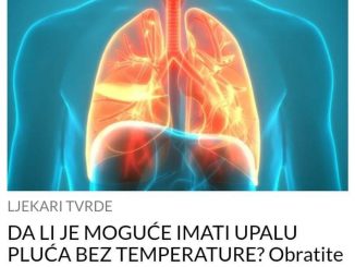 DA LI JE MOGUĆE IMATI UPALU PLUĆA BEZ TEMPERATURE? Obratite pažnju i na ove simptome, evo šta morate razlikovati