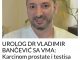 UROLOG DR VLADIMIR BANČEVIĆ SA VMA:  Karcinom prostate i testisa sve češći! Veoma je važno da obratite pažnju na ovo!