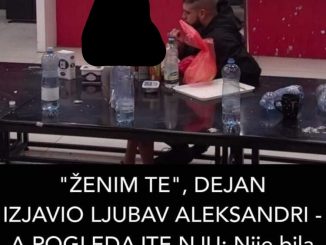 “ŽENIM TE”, DEJAN IZJAVIO LJUBAV ALEKSANDRI – A POGLEDAJTE NJU:  Nije bila svjesna da je kamera snima