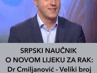 SRPSKI NAUČNIK O NOVOM LIJEKU ZA RAK:  Dr Cmiljanović – Veliki broj kancera će biti pod kontrolom