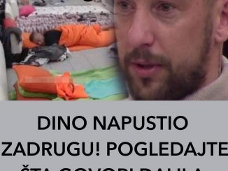 DINO NAPUSTIO ZADRUGU! POGLEDAJTE ŠTA GOVORI DALILA:  Tužan komentar