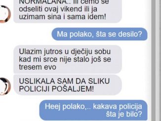 SUPRUGA MI JE UPLAKANA POSLALA PORUKU DA ĆE MOJU MAJKU PRIJAVITI POLICIJI:  Kad mi je poslala sliku iz dječije sobe VRISNUO SAM OD ŠOKA