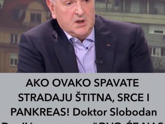 AKO OVAKO SPAVATE STRADAJU ŠTITNA, SRCE I PANKREAS!  Doktor Slobodan Dunjić upozorava, “OVO ĆE NAS POGODITI TEK ZA 3 ILI 5 GODINA”