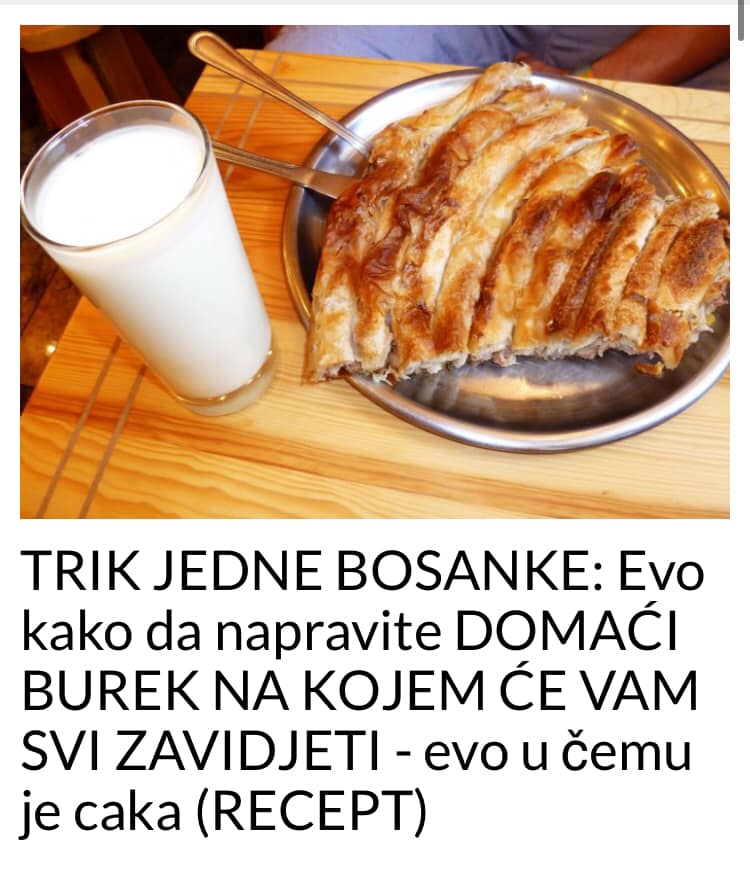 Trik Jedne Bosanke Evo Kako Da Napravite DomaĆi Burek Na Kojem Će Vam